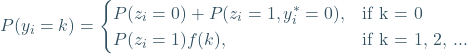 \[ P(y_i = k) =  \begin{cases} P(z_i = 0)+P(z_i = 1, y_i^* = 0), &\text{if k = 0}\\ P(z_i = 1)f(k), &\text{if k = 1, 2, ...}\\ \end{cases} \]