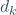 d_k