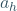 a_h