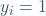 y_i=1