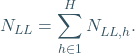 \[ N_{LL} = \sum_{h \in  1 }^{H} N_{LL,h}^{} . \]