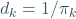d_k=1/\pi_k