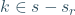 k\in s-s_r