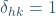 \delta_{hk}=1