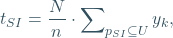 \begin{equation*} t_{SI}=\frac{N}{n}\cdot \sum\nolimits_{p_{SI}\subseteq U} y_{k}, \end{equation*}