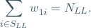 \[ \sum_{i \in  S_{LL} }^{} w_{1i}^{} = N_{LL}. \]