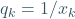 q_k=1/x_k
