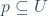 p\subseteq U
