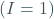 (I=1)