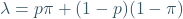 \lambda=p\pi + (1-p)(1-\pi)